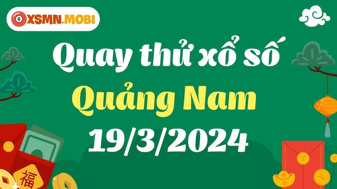 Quay thử xổ số Quảng Nam hôm nay – Tìm cặp số may mắn chính xác