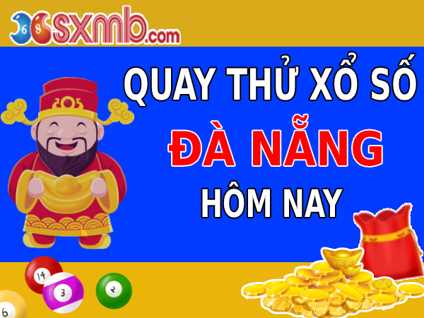 Quay Thử Xổ Số Đà Nẵng Hôm Nay - Xem Kết Quả Ngay Lập Tức