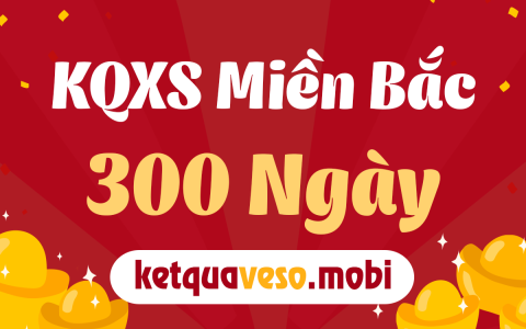 Kết Quả Xổ Số Miền Bắc Trung Nam Mới Nhất Từ KetQua Net 300 Ngày