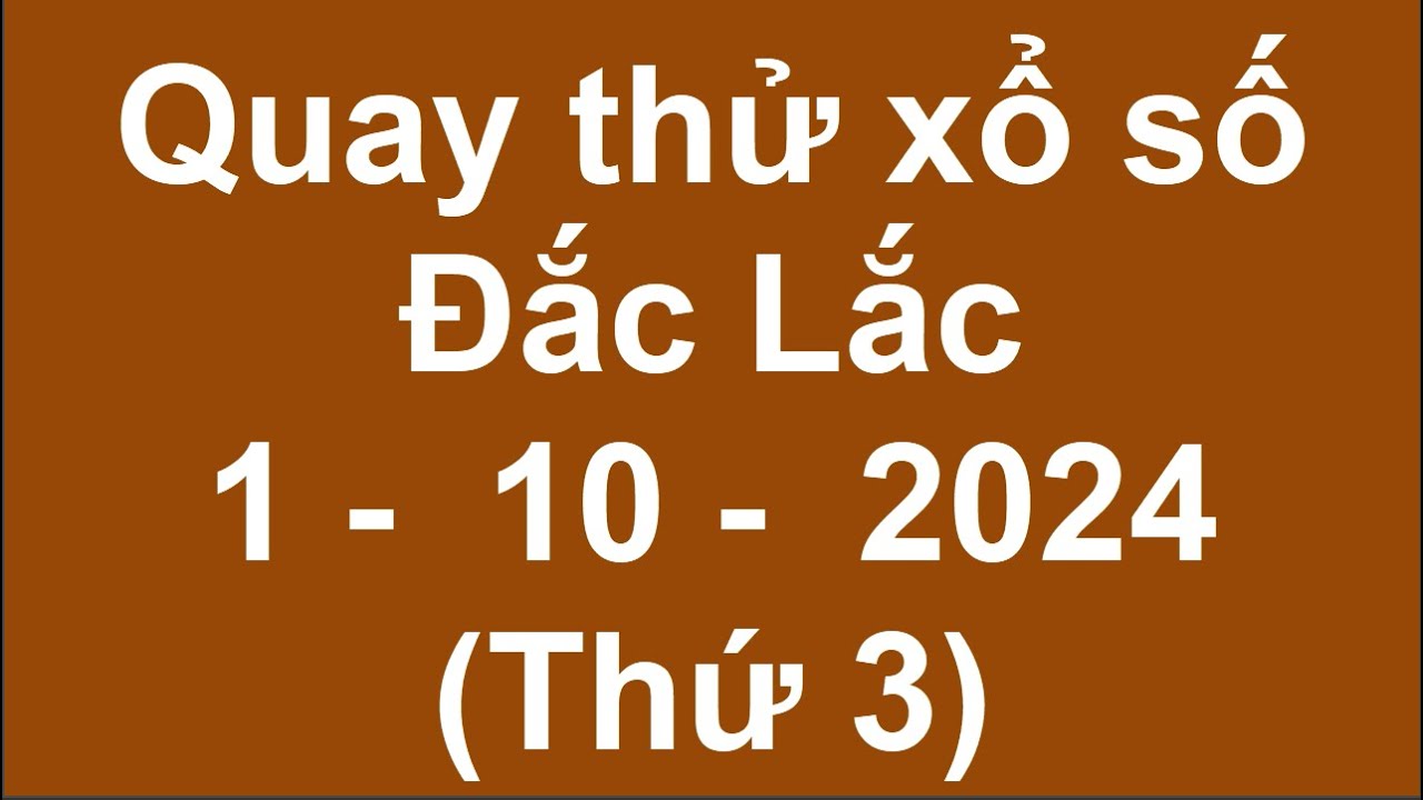 Quay thử xổ số kiến thiết Daklak: Tìm số đẹp, vận may gõ cửa hôm nay.