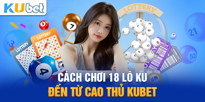 Cao thủ chia sẻ quy luật xổ số: Cách tính lô đề chuẩn xác nhất 2024