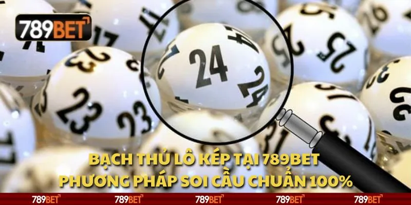 Bạc nhớ lô kép theo thứ: Kinh nghiệm đánh lô kép hiệu quả cho người mới!